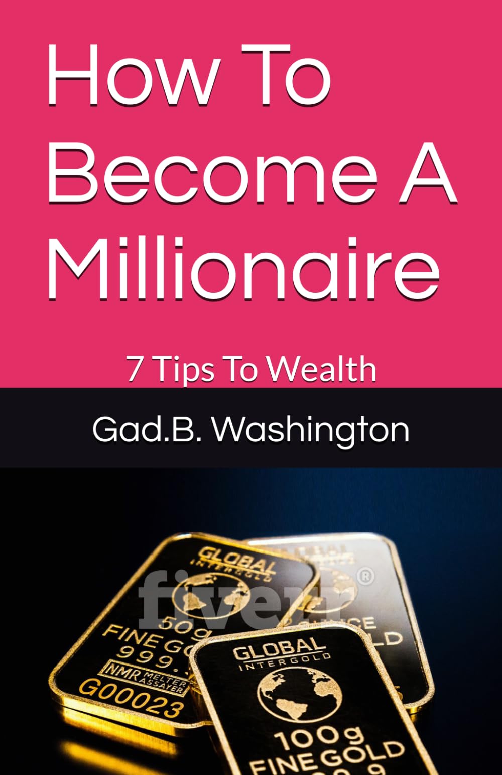 How To Become A Millionaire: 7 Tips To Wealth
