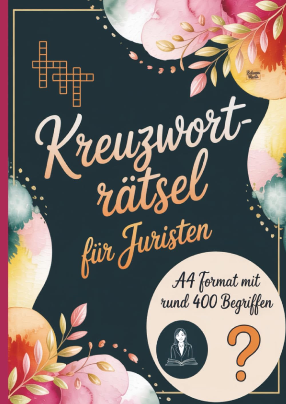 Kreuzworträtsel für Juristen: A4 Format mit rund 400 Begriffen mit Lösung