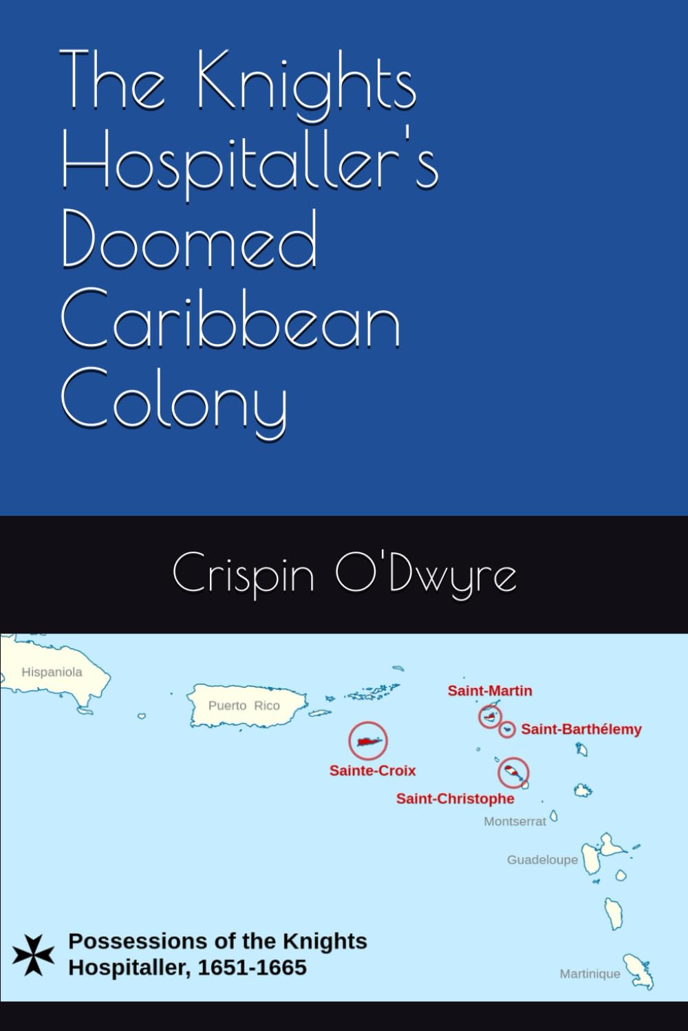 The Knights Hospitaller's Doomed Caribbean Colony