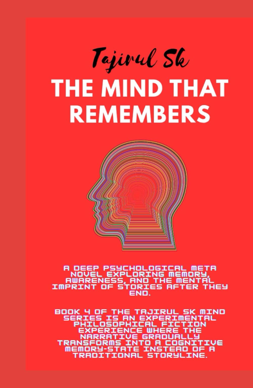 THE MIND THAT REMEMBERS: meta fiction novel psychological book awareness fiction cognitive psychology novel experimental literature philosophical sci ... ( "Five Books. Five Realities. One Mind.” ))