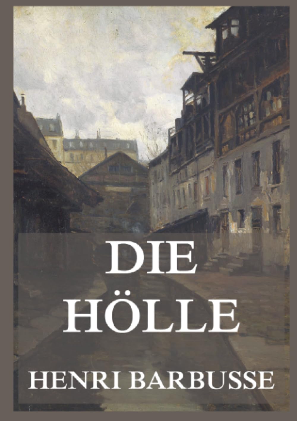 Die Hölle: Ein Roman, der unter die Haut geht und dort bleibt.