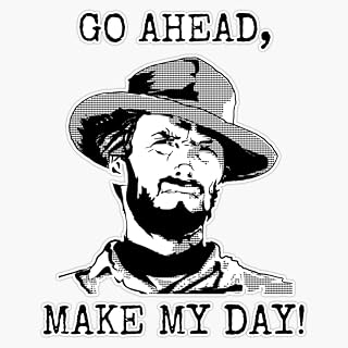 Clint Eastwood - Go Ahead Make My Day Bumper Sticker Vinyl Decal 5 inches