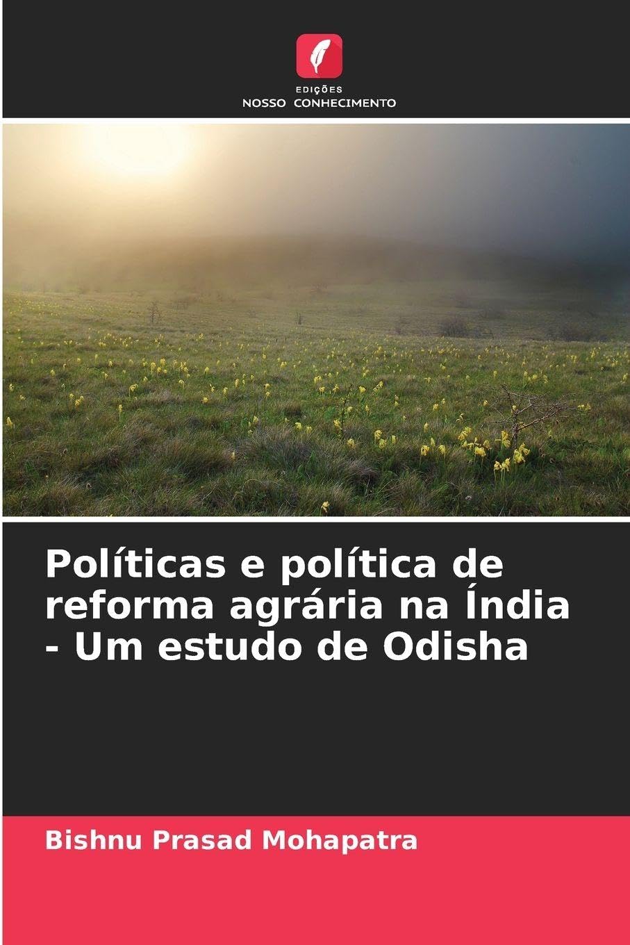 Políticas e política de reforma agrária na Índia - Um estudo de Odisha
