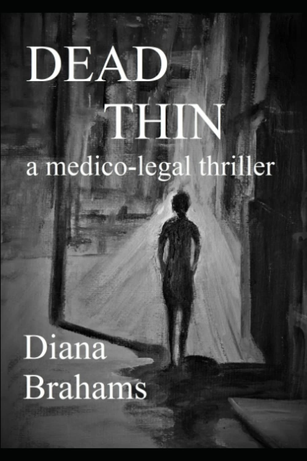 Dead Thin: A Medico-Legal Thriller