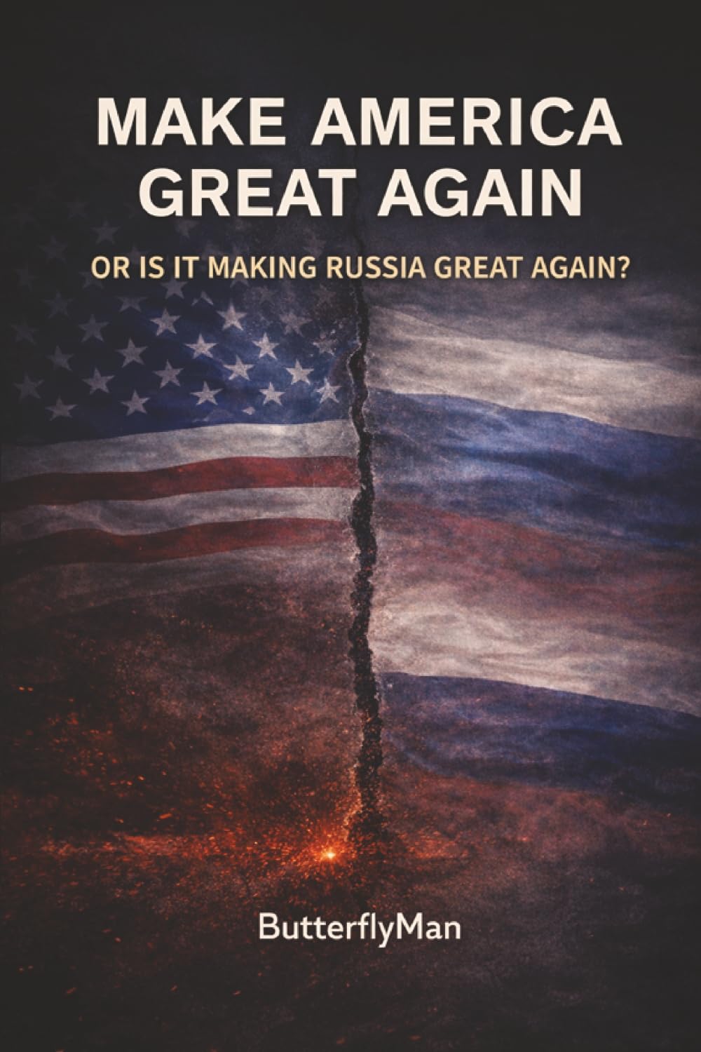 MAKE AMERICA GREAT AGAIN: Or Is It Making Russia Great Again?