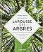 Larousse Des Arbres: Dictionnaire De 1600 Arbres Et Arbustes (Hors collection - Nature (16218)) (French Edition)
