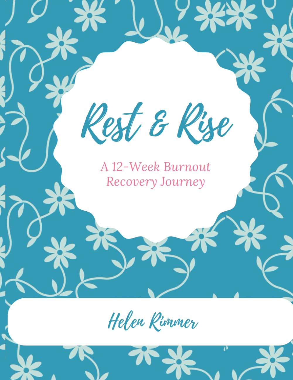 Rest & Rise: A 12-Week Burnout Recovery Journey