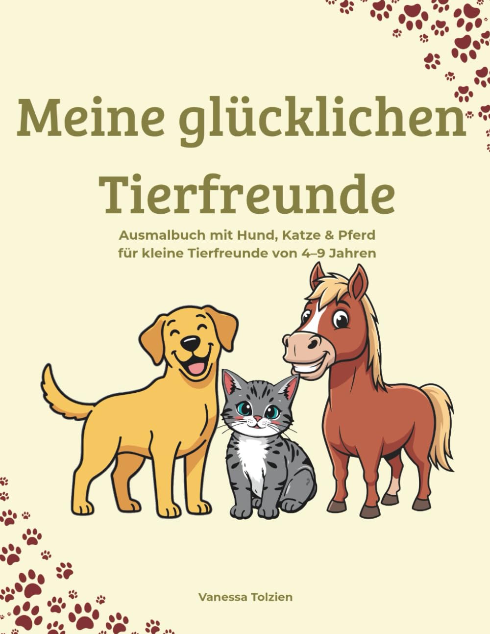 Meine glücklichen Tierfreunde: Ausmalbuch mit Hund, Katze & Pferd für Kinder von 4–9 Jahren