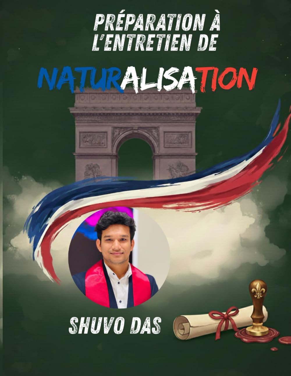Préparation à l'entretien de naturalisation: Livre | Shuvo DAS