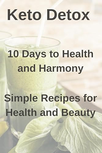 Keto Detox 10 Days to Health and Harmony Detox for Weight Loss and Health