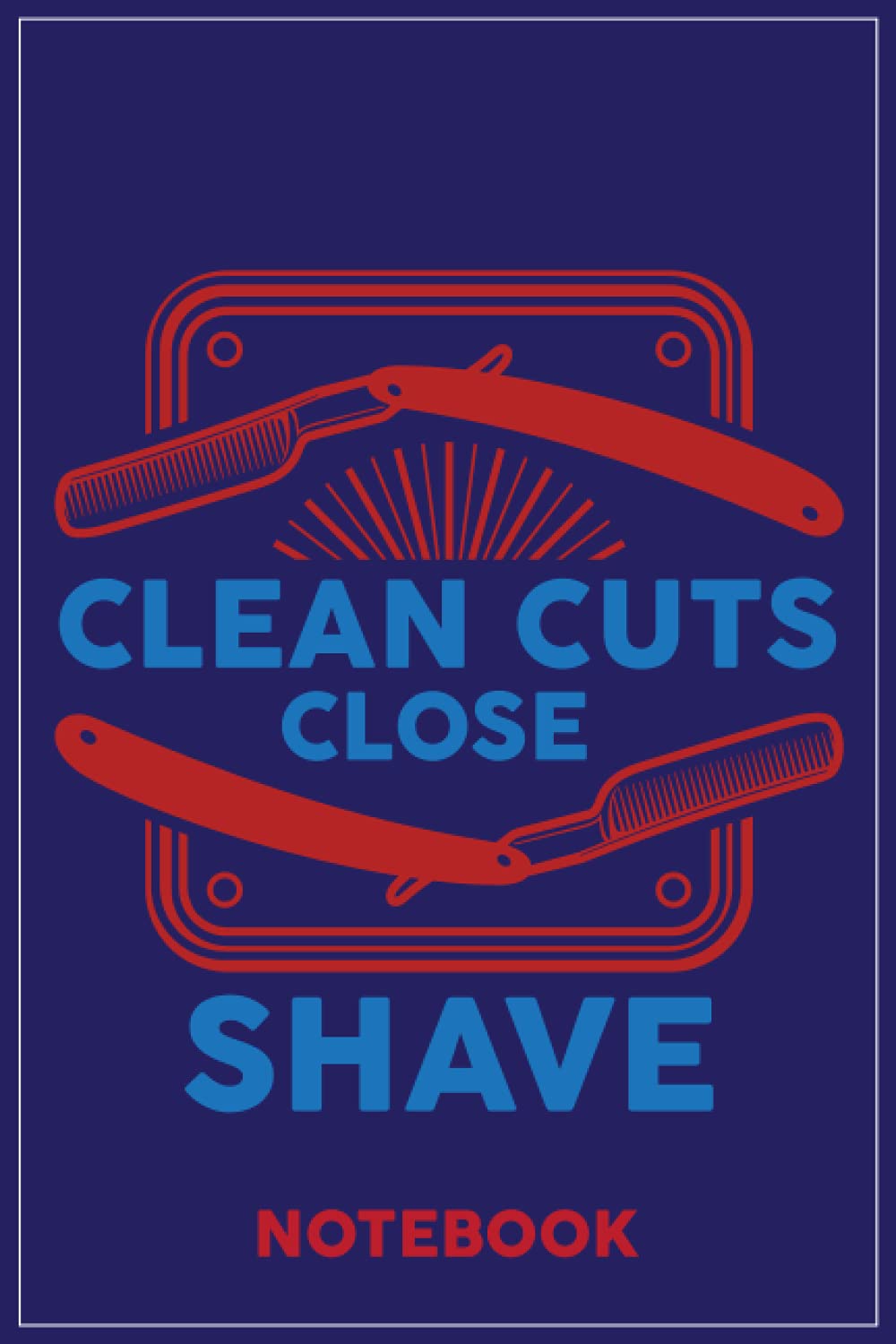 Clean Cuts Close Shave: A Notebook or a journal to record thoughts, notes, Memoranda, day events, writting or observations
