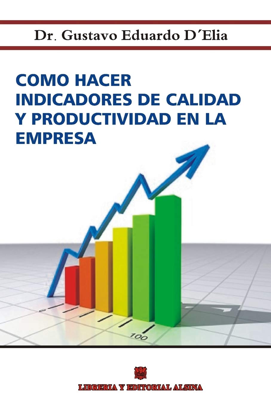 Como Hacer Indicadores de Calidad y Productividad en la Empresa (SIN COLECCION)