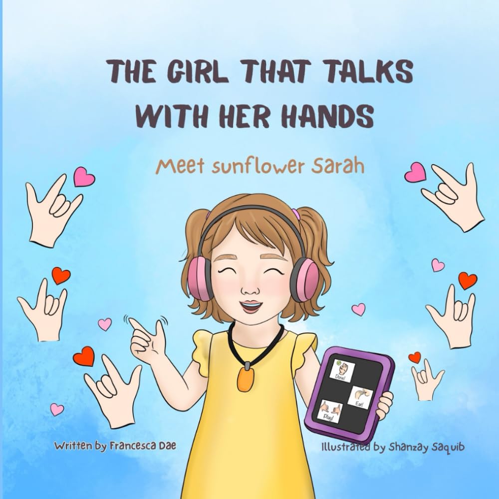 The Girl That Talks With Her Hands: Meet Sunflower Sarah!