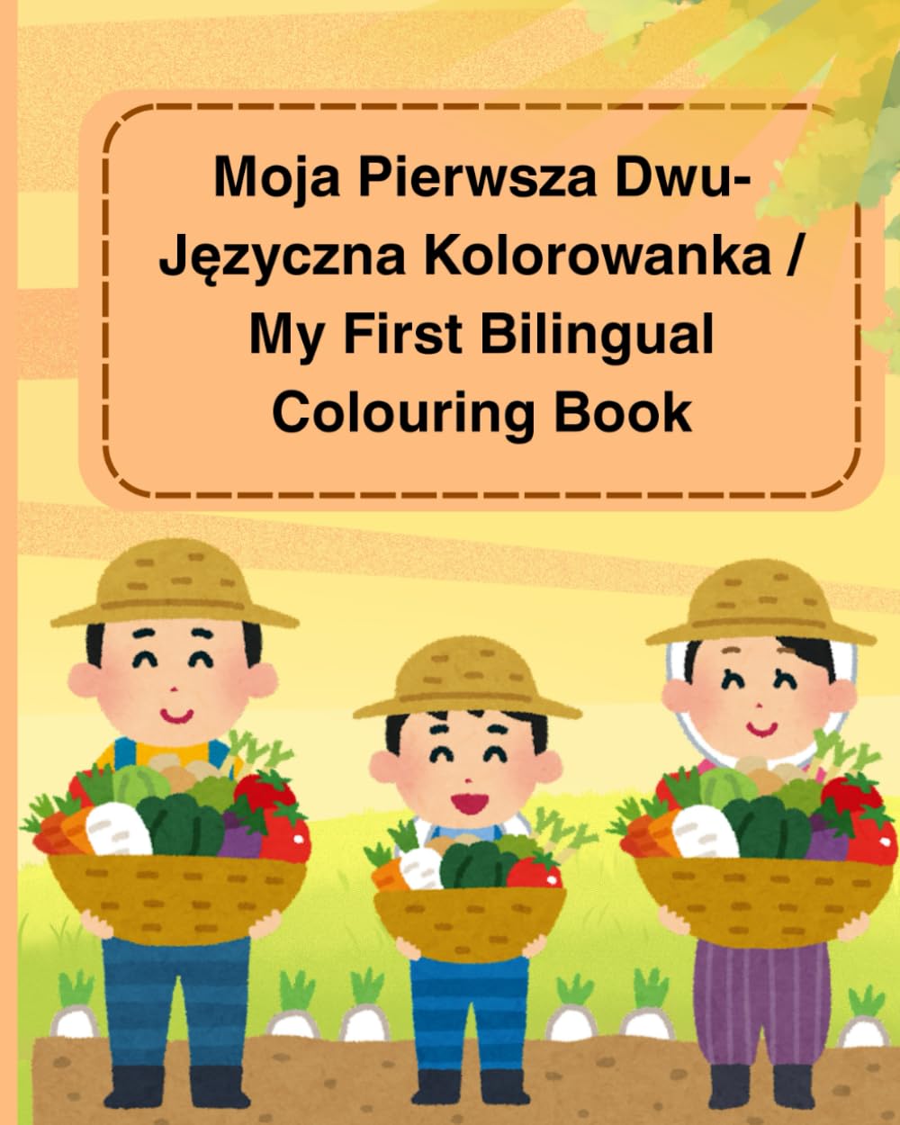 My First English/Polish Colouring Book - Colour Fruits and Vegetables and Learn Them Names - Bilingual Book For Kids: Education Colouring Pages for ... Ages 2-6 (My First Bilingual Colouring Book)