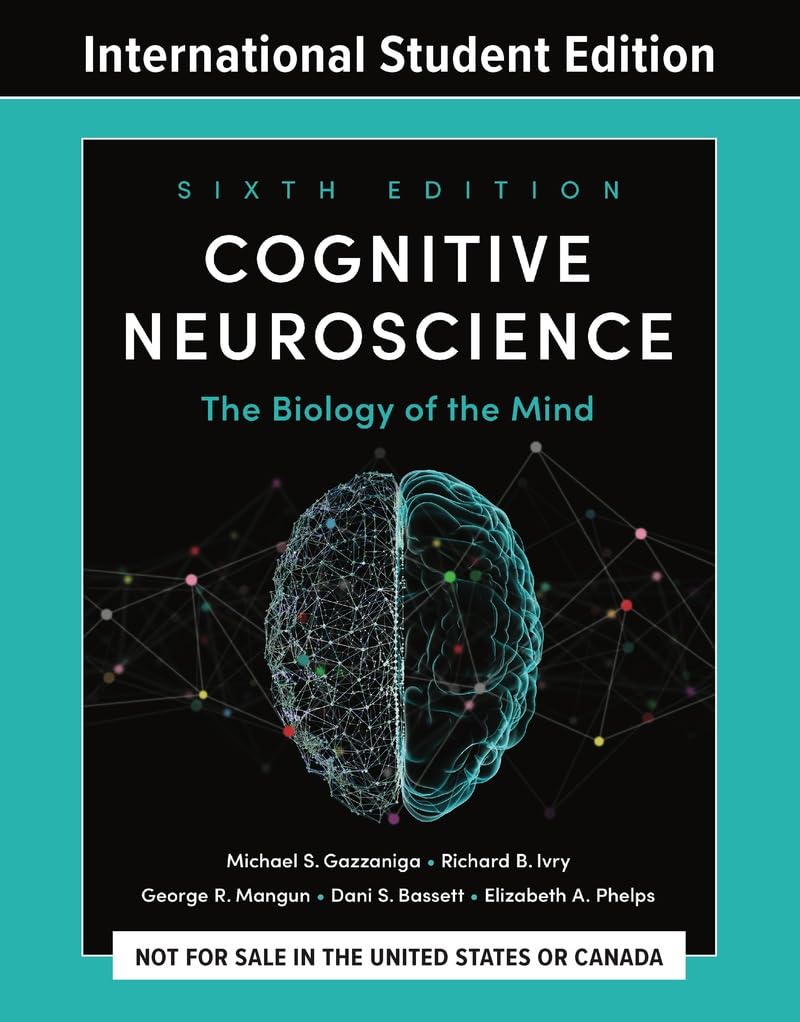 Cognitive Neuroscience: The Biology of the Mind Gazzaniga， Michael S.、 Ivry， Richard B.; Mangun Ph.D.， e R. Amazon.com: Cognitive Neuroscience: The Biology of the Mind