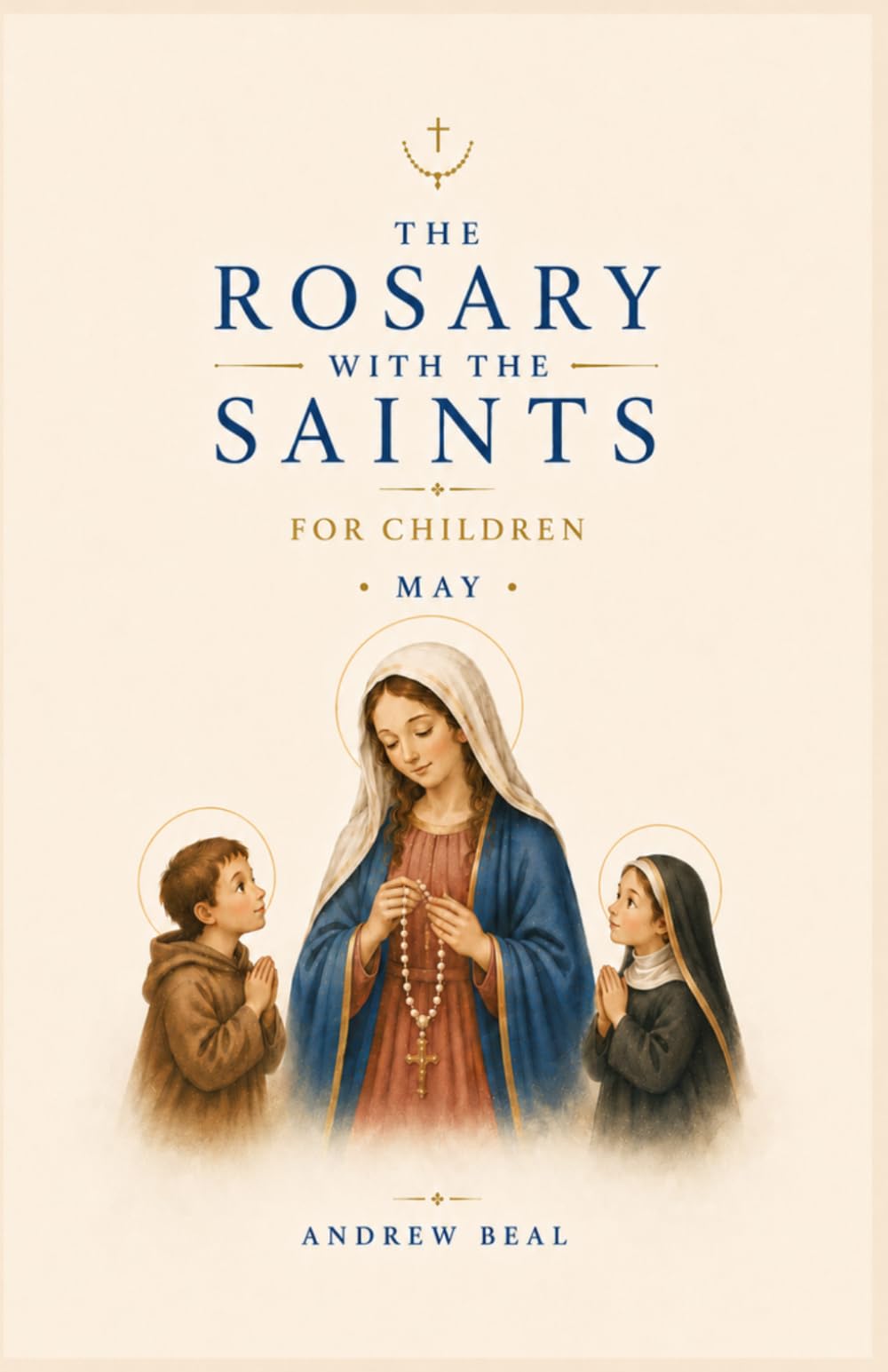 The Rosary with the Saints for Children: May