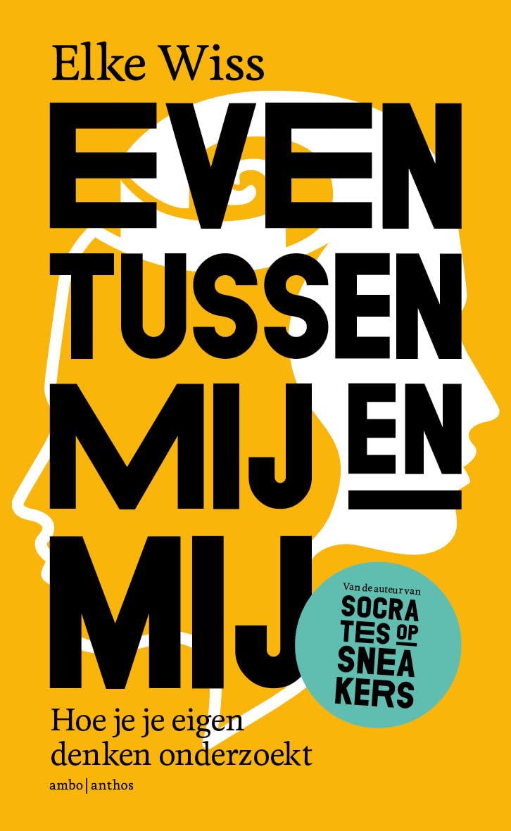 Even tussen mij en mij: hoe je je eigen denken onderzoekt