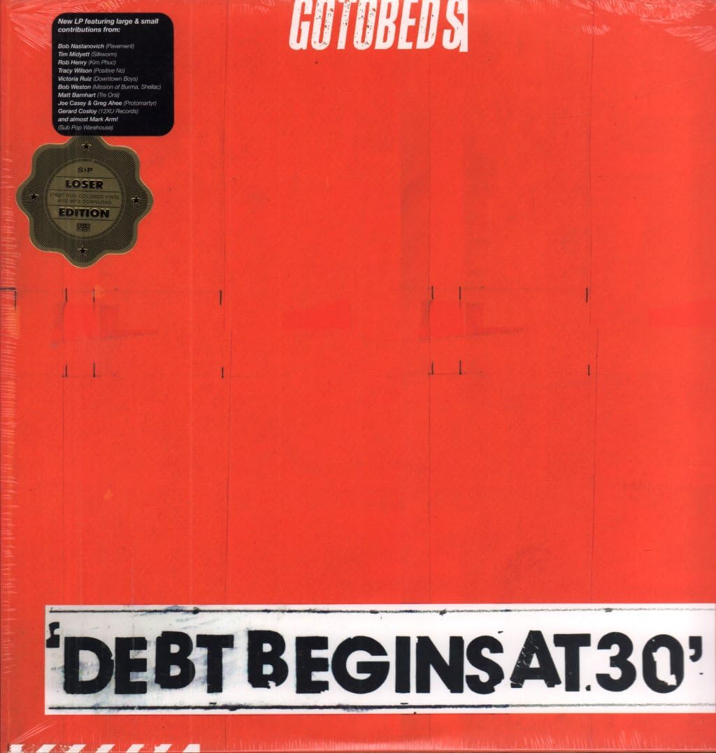 The Gotobeds Debt Begins At 30 (Loser Edition, New & Sealed) Album