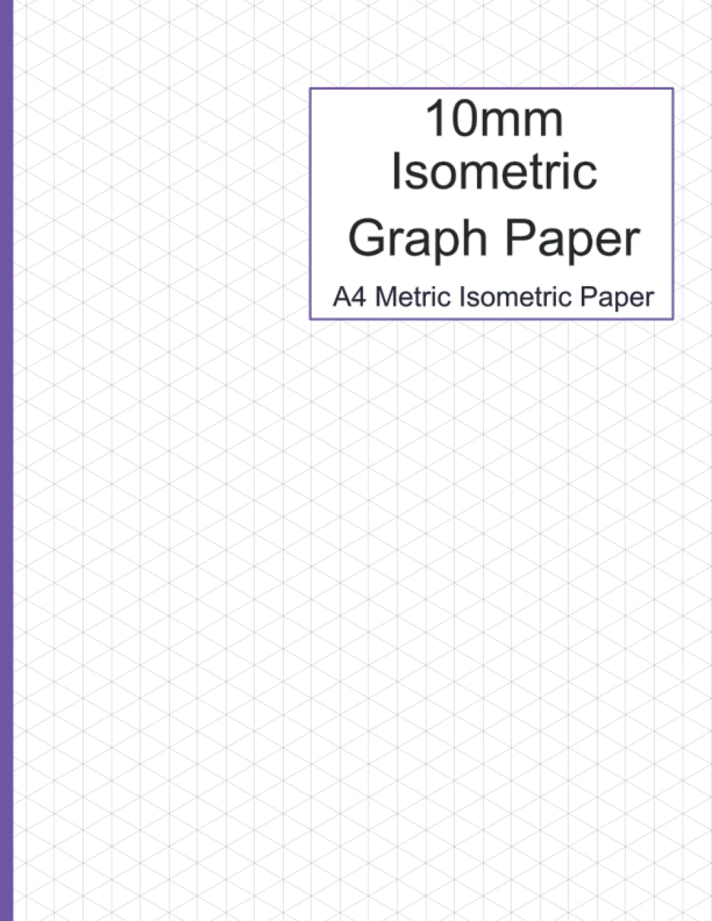 10mm Isometric Graph Paper: A4 Metric Isometric Paper