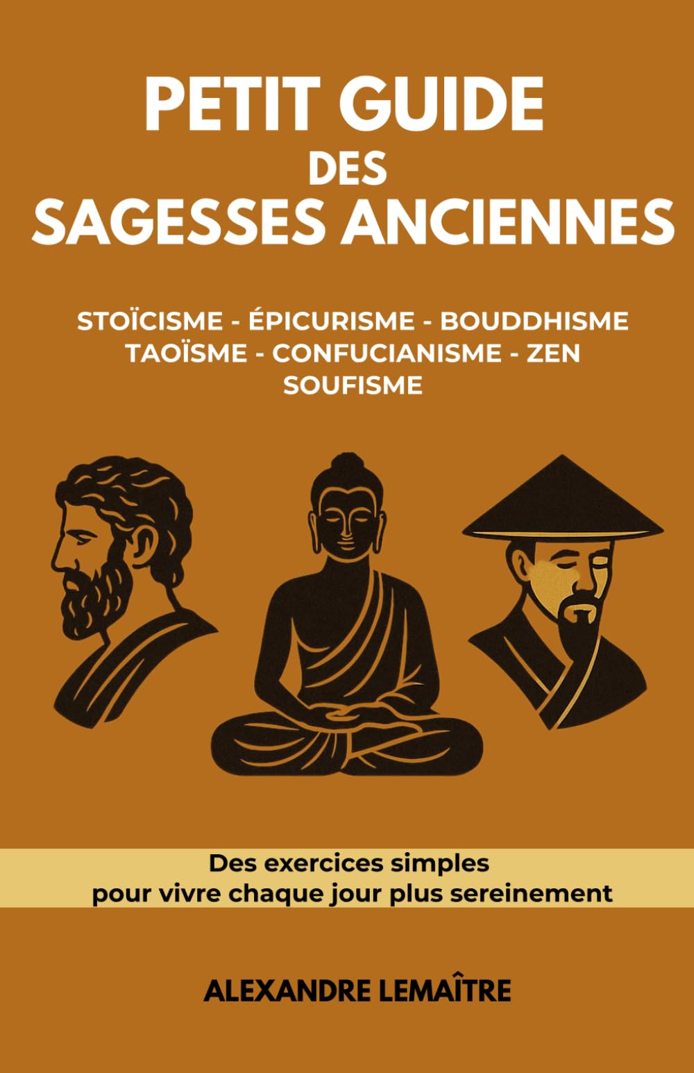 Petit guide des sagesses anciennes: 7 voies pour apaiser l'esprit et transformer votre quotidien