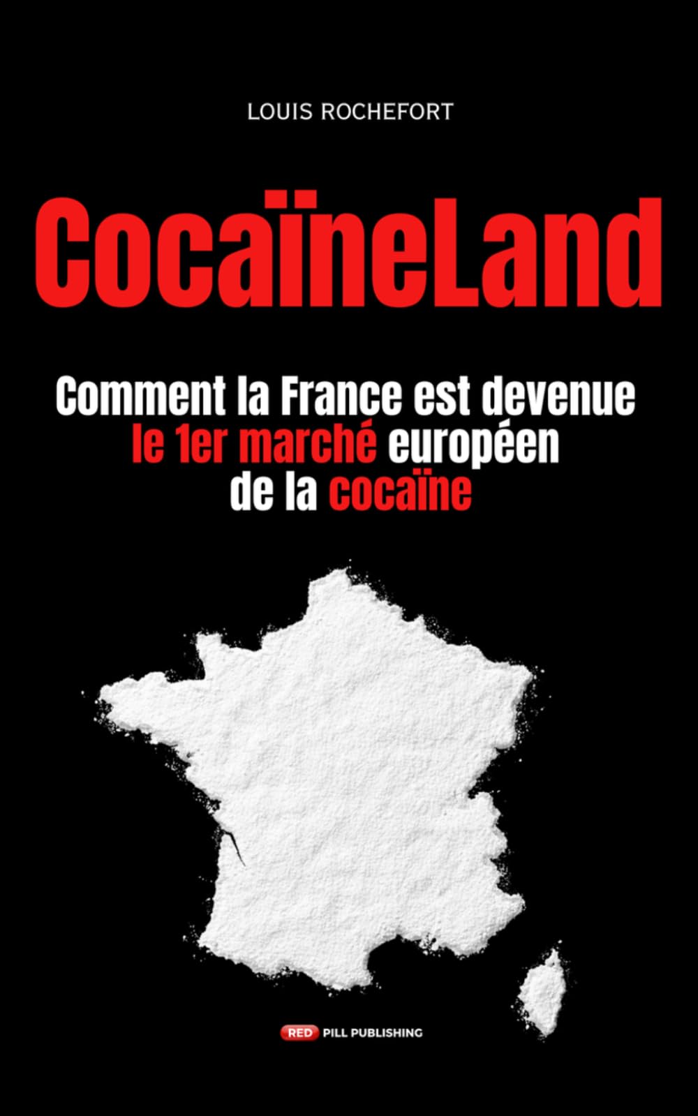 CocaïneLand: Comment la France est devenue le 1er marché européen de la cocaïne