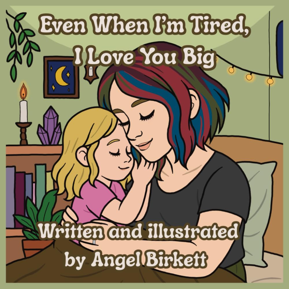 Even When I’m Tired, I Love You Big