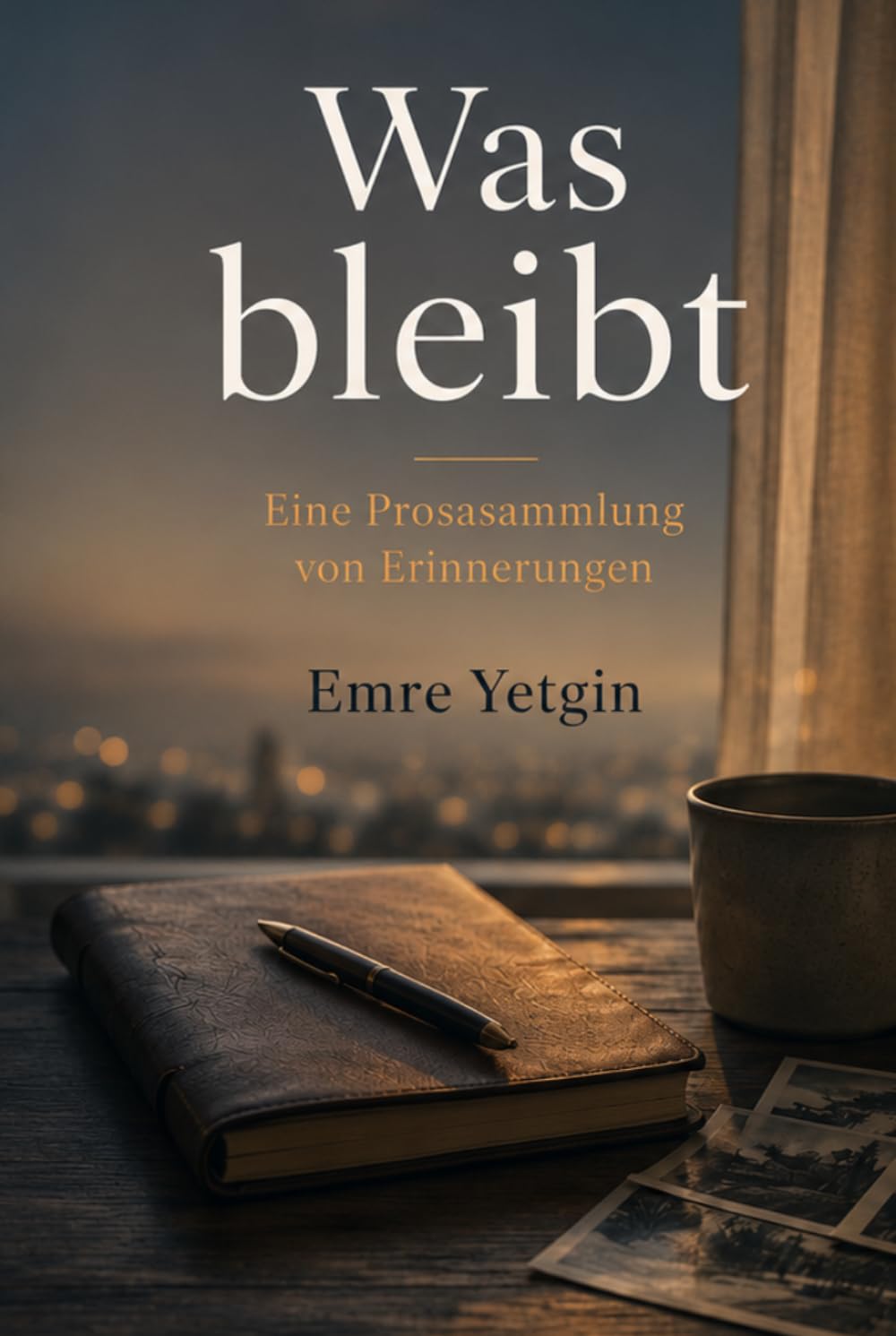 Was bleibt: Eine Prosasammlung von Erinnerungen