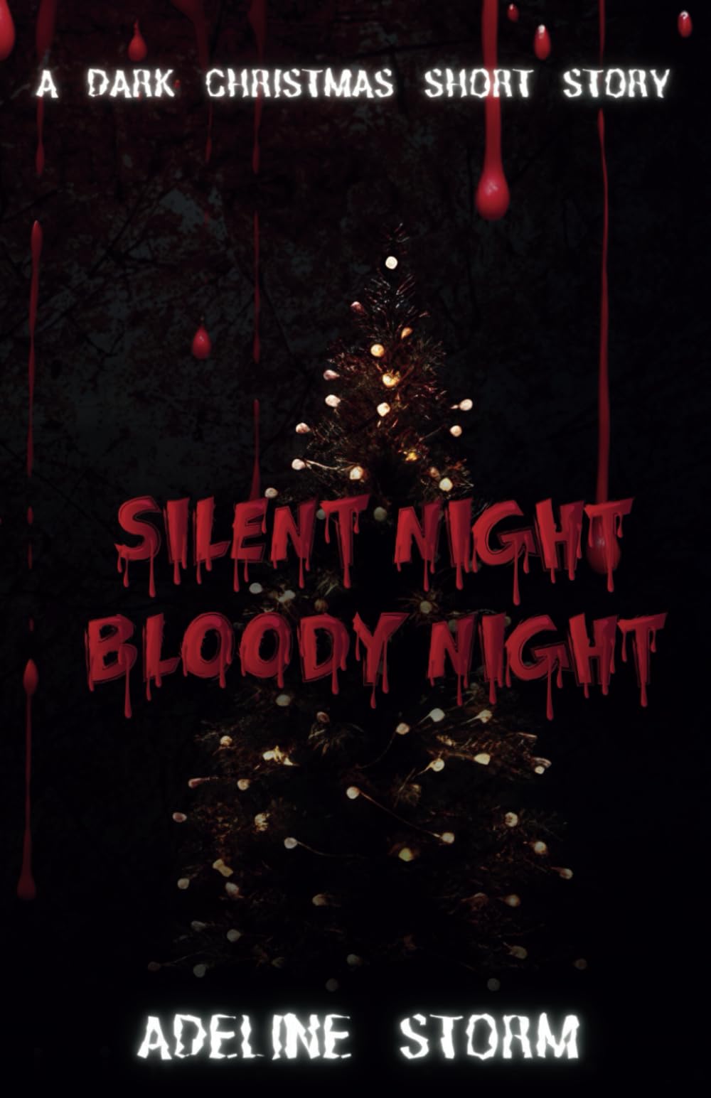 Silent Night, Bloody Night: A Dark Christmas Short Story