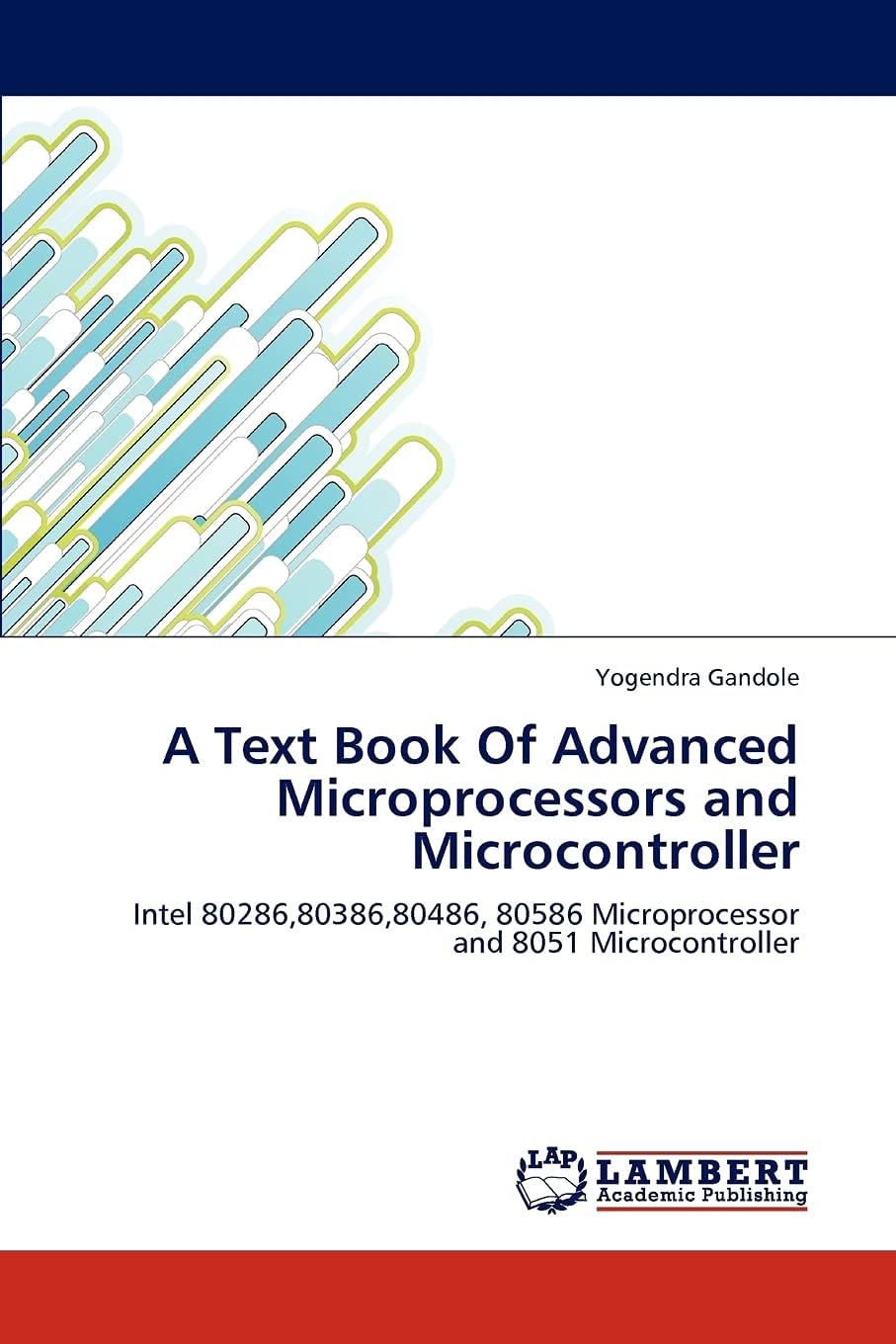 A Text Book Of Advanced Microprocessors and Microcontroller: Intel 80286,80386,80486, 80586 Microprocessor and 8051 Microcontroller Paperback – March 29, 2012