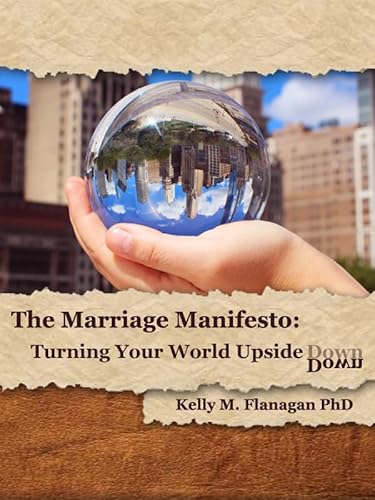The Marriage Manifesto: Turning Your World Upside Down