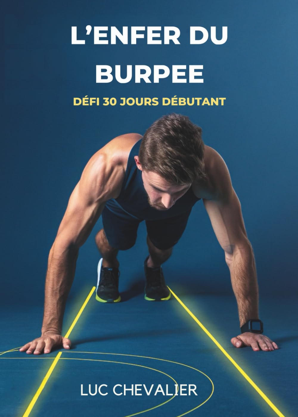 L’Enfer Du Burpee: Défi 30 Jours Débutant