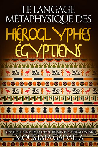 Le Langage Métaphysique des Hiéroglyphes Égyptiens livre En ligne