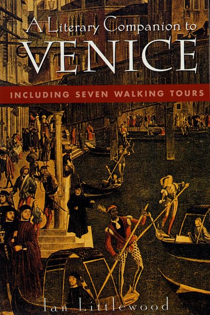 A Literary Companion To Venice: Including Seven Walking Tours      Paperback – May 15, 1995