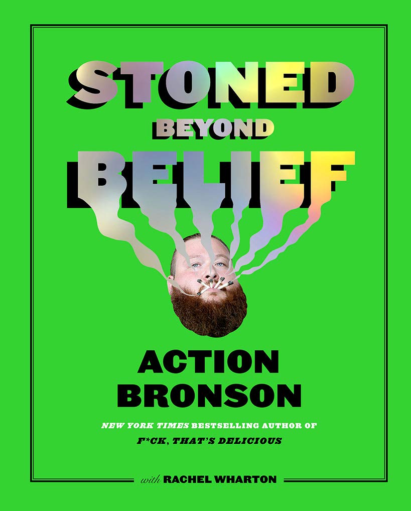 Stoned Beyond Belief: Wild Recipes and Kitchen Stories from a No-Limits Culinary Mind