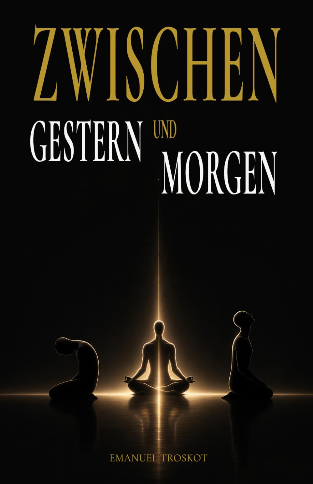 Zwischen gestern und morgen: Wie du deine Vergangenheit loslässt und dein Leben neu beginnst