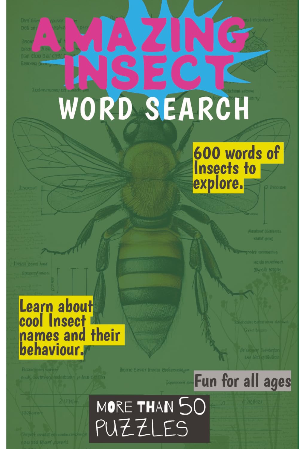 Amazing Insect Word Search Puzzle Book: Word Searches with Easy and fun to Read Print about Insects,Bug,Creepy Crawler and More | 6x9 inches 110 pages ... for Vacations, Holidays and Free Time
