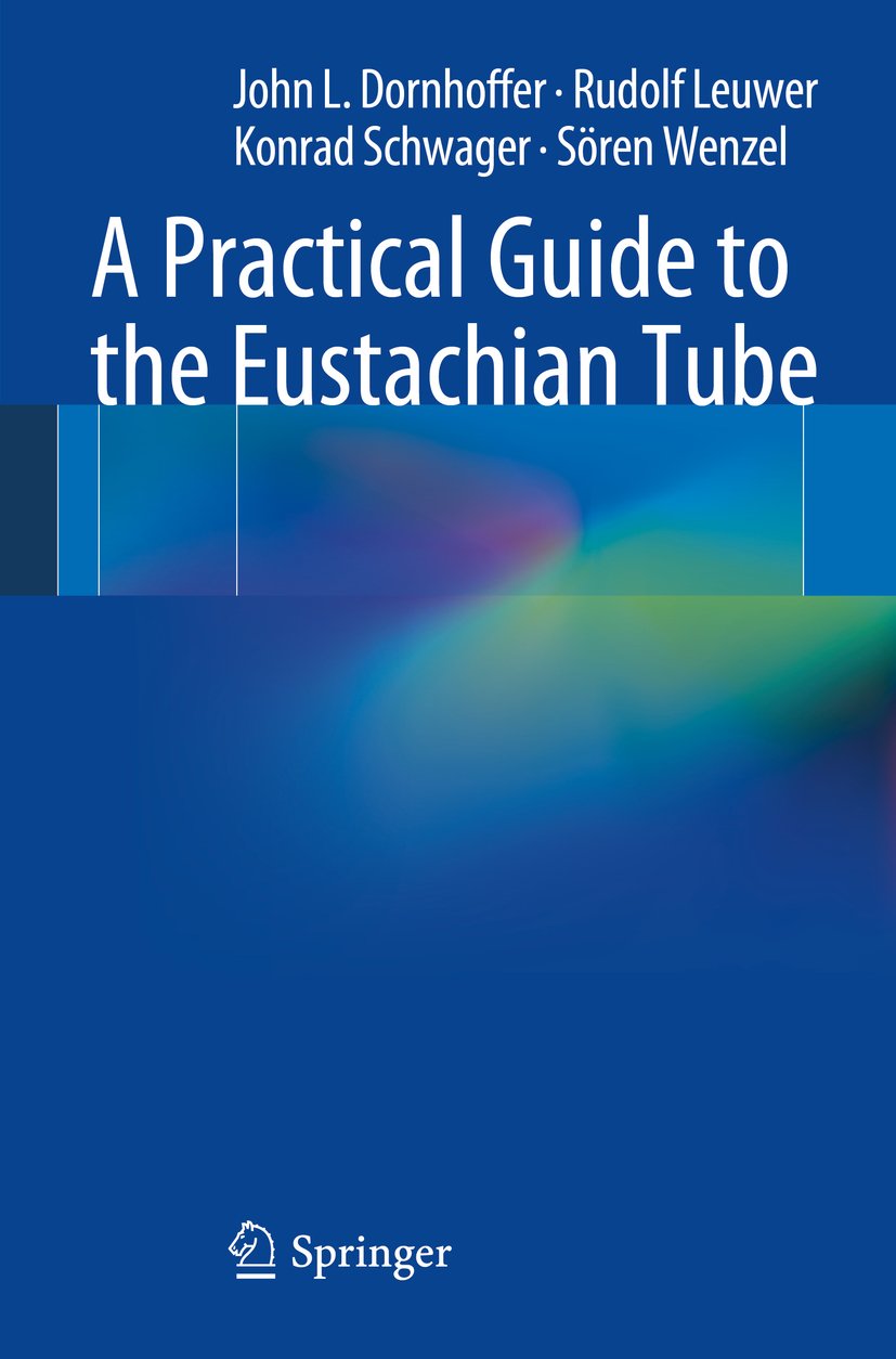 A Practical Guide to the Eustachian Tube (English Edition) eBook