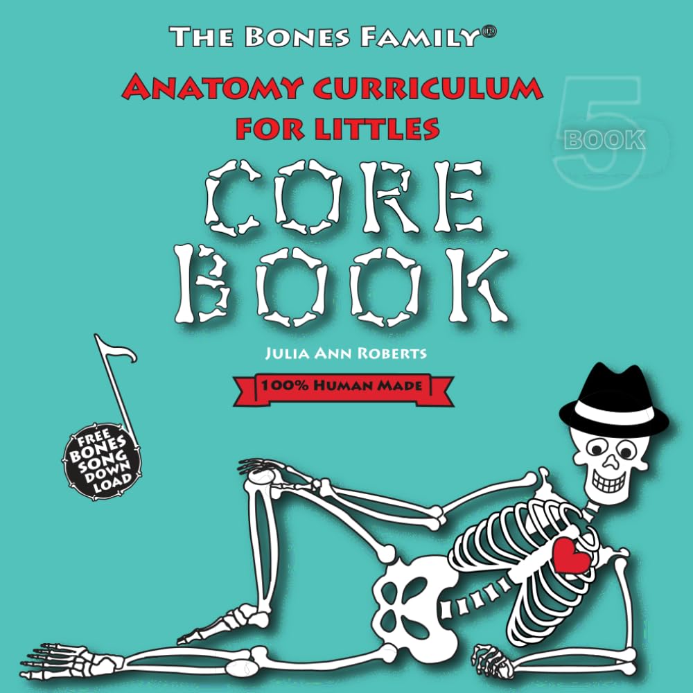 Anatomy Curriculum for Littles: Core Book (The Bones Family® Anatomy)