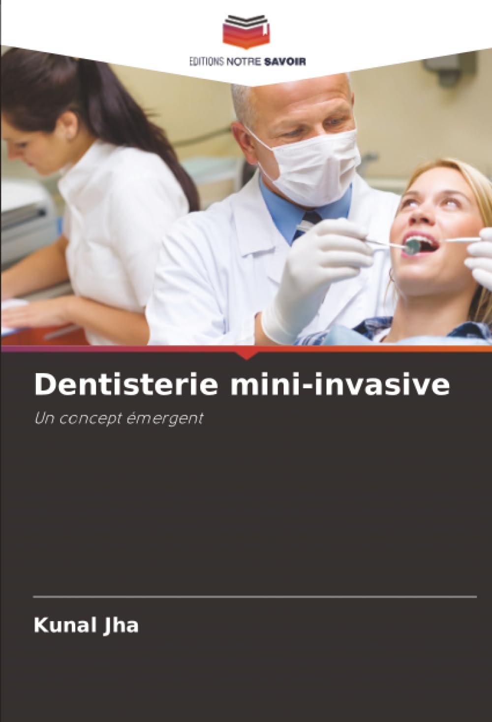 Dentisterie mini-invasive: Un concept émergent