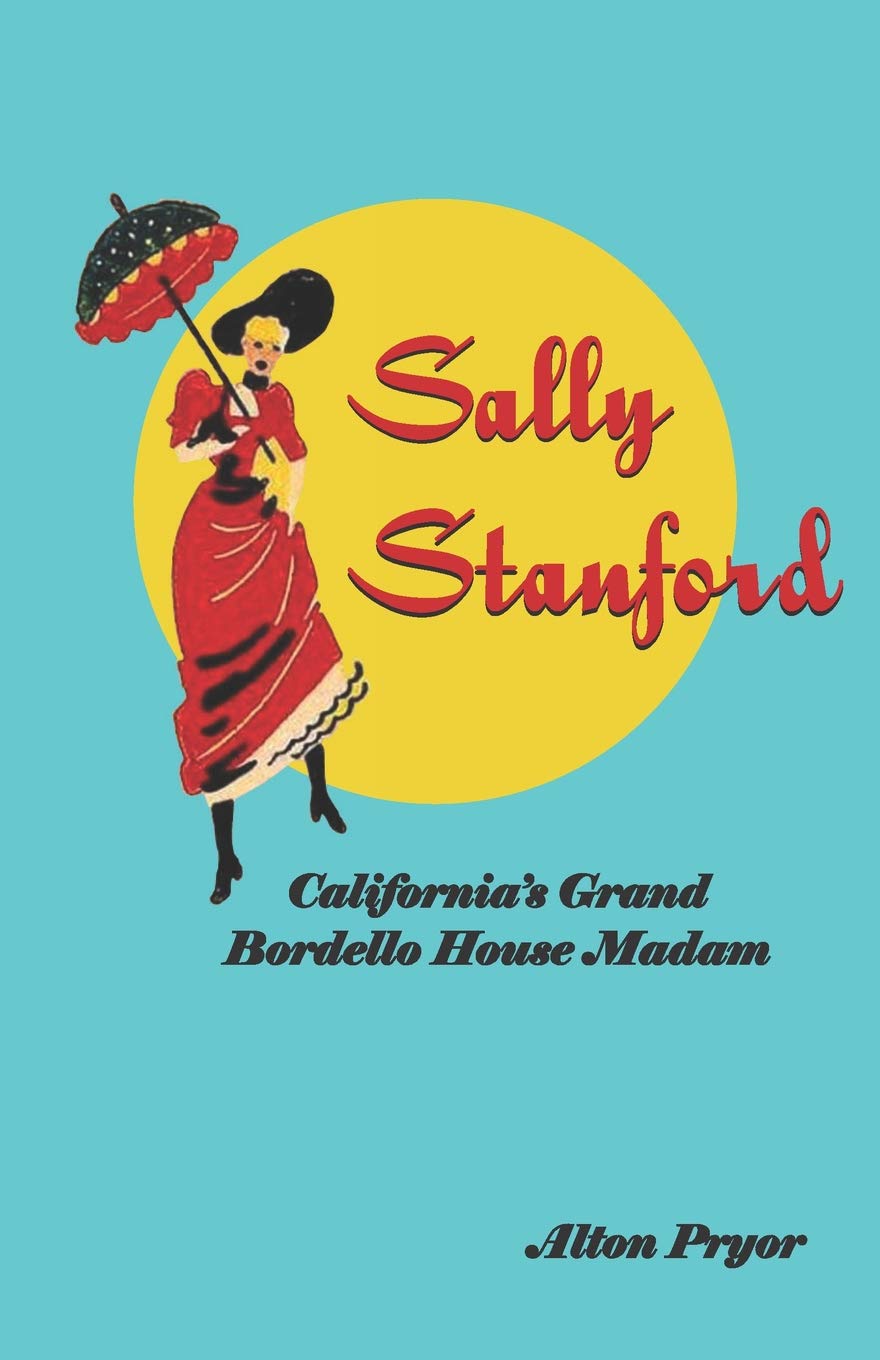 Sally Stanford: California's Grand Bordello House Madam Paperback – Big Book, 16 February 2019