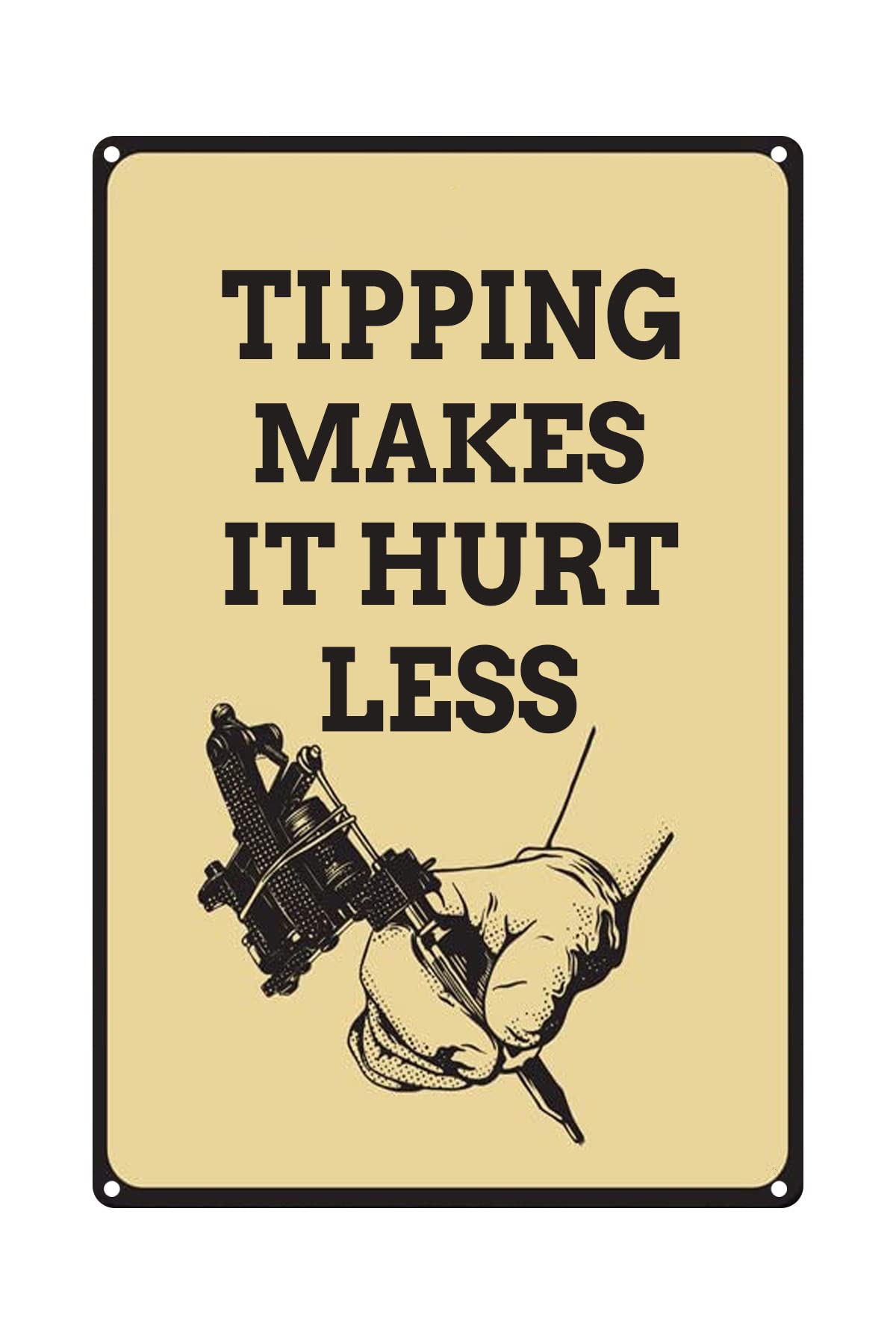 peiyeety Tipping Makes It Hurt Less Sign Art Metal Tin Sign Wall Poster Gift Wall Hanging Funny Signs for Tattoo Shop Decor Sign 8X12 Inch