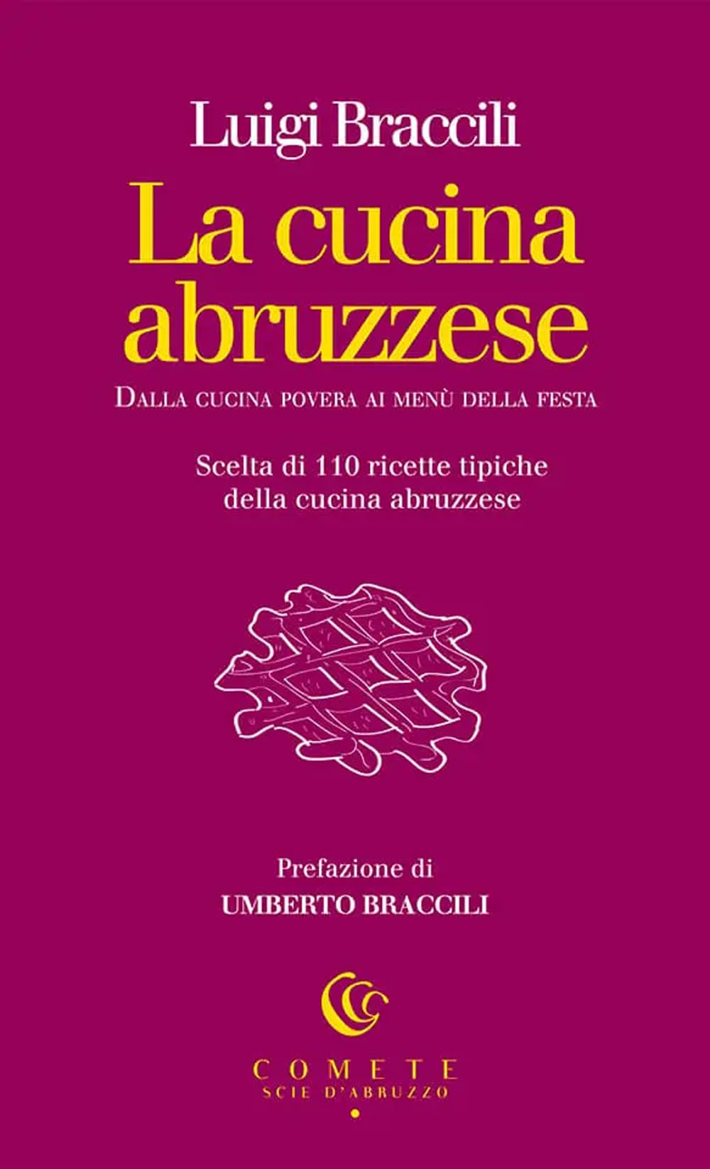La Cucina Abruzzese. Dalla Cucina Povera Ai Menù Della Festa - 4