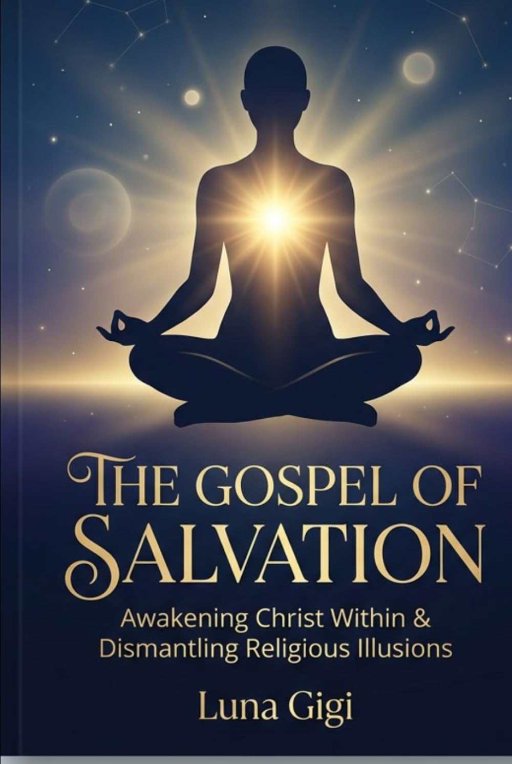 THE GOSPEL OF SALVATION: Awakening Christ Within & Dismantling Religious Illusions