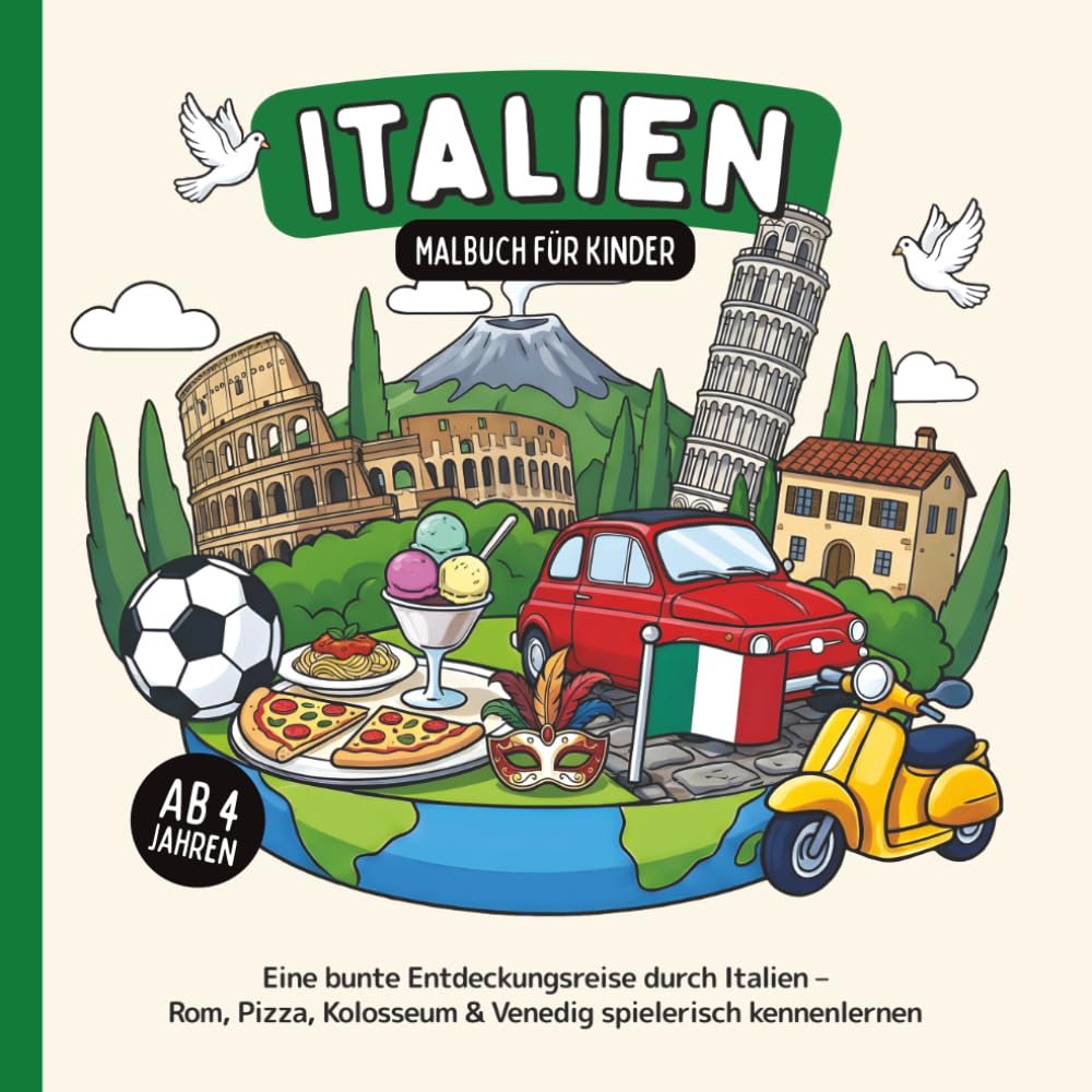 Italien Malbuch für Kinder ab 4 Jahren: Eine bunte Entdeckungsreise durch Italien – Rom, Pizza, Kolosseum & Venedig spielerisch kennenlernen (Länder-Malbücher für Kinder)
