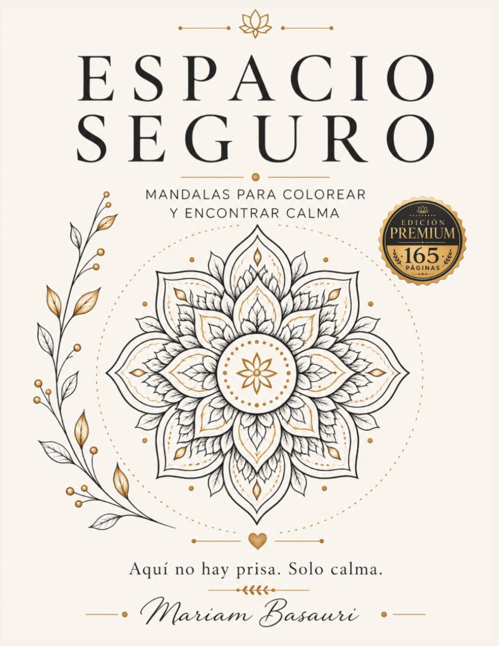 Espacio Seguro: Mandalas para colorear y encontrar calma, reducir el estrés y desconectar – 40 diseños relajantes para adultos