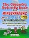 The Gigantic Activity Book for Minecrafters: Over 200 Activities€•Puzzles, Mazes, Dot-to-Dot, Word Search, Spot the Difference, Crosswords, Sudoku, Drawing Pages, and More!