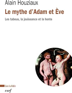 Le mythe d'Adam et Eve: Les tabous, la jouissance et la honte