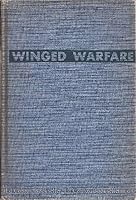 Winged warfare: How air power has changed the face of the world and what it means to our national security B0006AP6ZI Book Cover