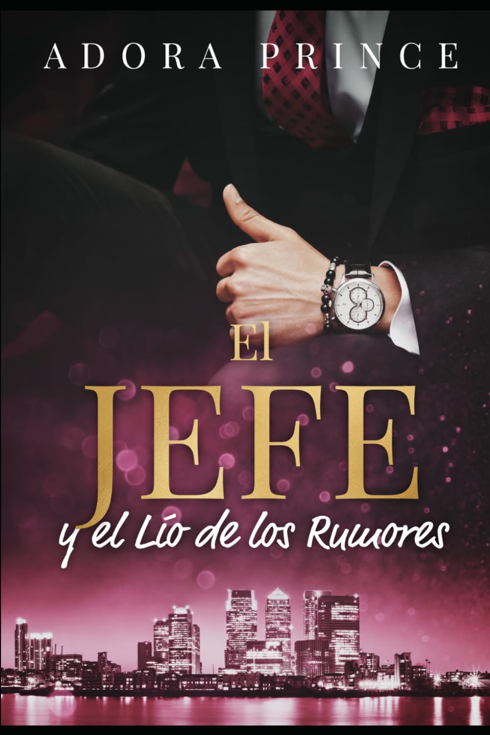 El Jefe y el Lío de los Rumores: Jefe y empleada. Matrimonio falso. Sentimientos prohibidos. (El millonario y el club de caballeros)