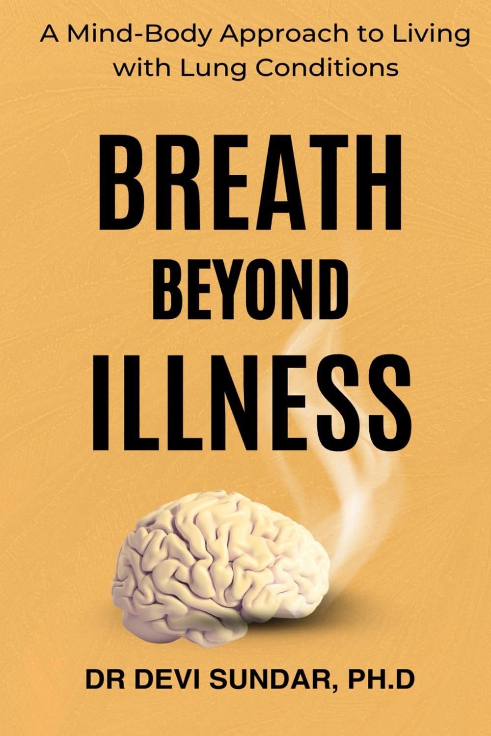 Breath Beyond Illness: A Mind-Body Approach to Living with Lung Conditions: 1 (Mind-Body Medicine Series)